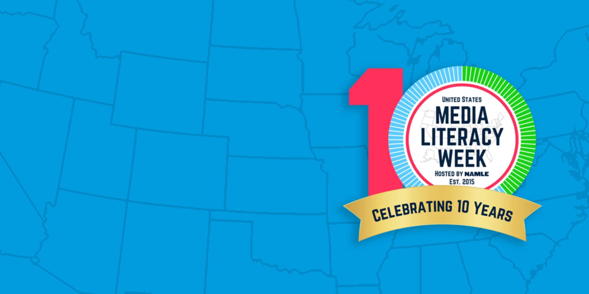 Media Literacy Week Logo with "Celebrating 10 Years" banner and political map of the United States.