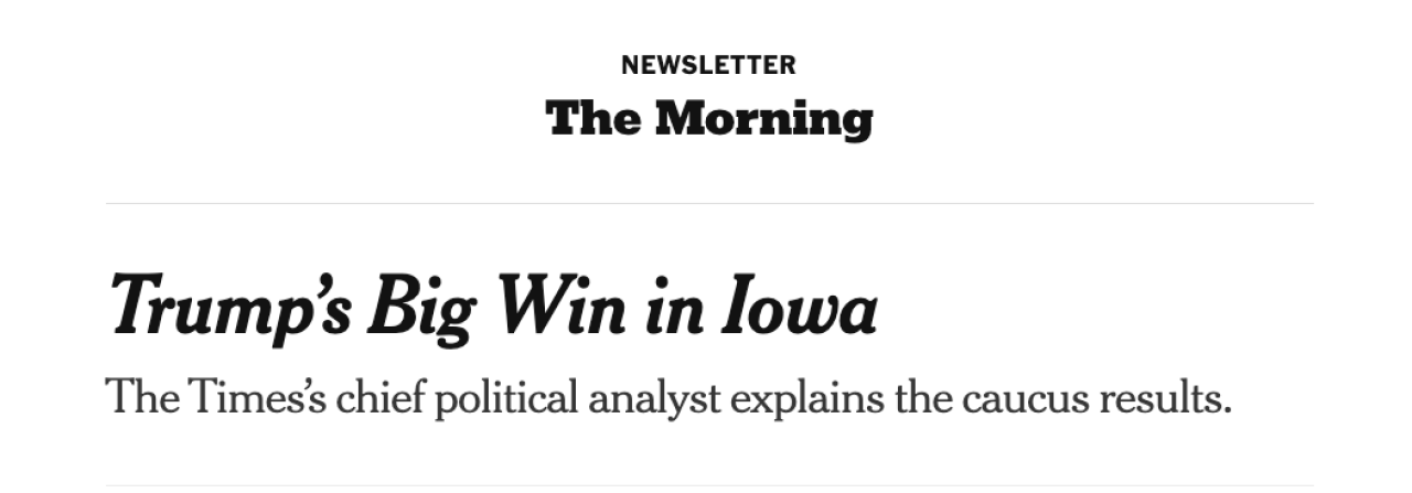 The New York Times's headline reads "Trump's Big Win in Iowa" by the Times's chief political analyst.