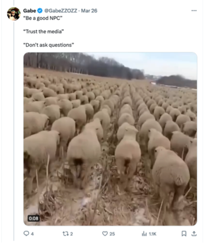 March 26 post from X user @GabeZZOZZ with 8 second video clip of sheep and phrases, "Be a good NPC," "Trust the media," and "Don't ask questions."
